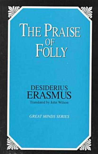 The Praise of Folly by Erasmus, Desiderius