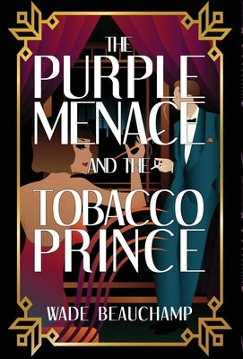 The Purple Menace and the Tobacco Prince by Beauchamp, Wade