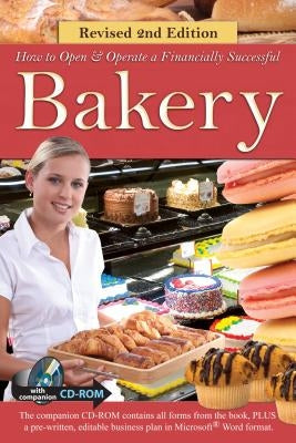 How to Open a Financially Successful Bakery: With Companion CD-ROM Revised 2nd Edition by Humphrey, Zachary