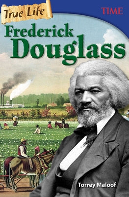 True Life: Frederick Douglass by Maloof, Torrey