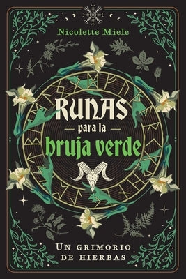 Runas Para La Bruja Verde: Un Grimorio de Hierbas by Miele, Nicolette