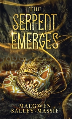 The Serpent Emerges by Salley-Massie, Maegwen