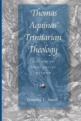 Thomas Aquinas' Trinitarian Theology by Smith, Timothy L.