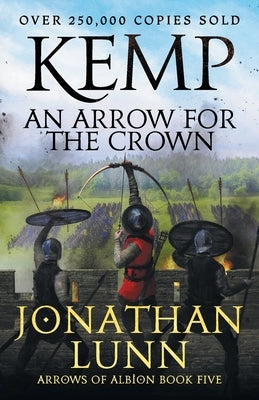 Kemp: An Arrow for the Crown by Lunn, Jonathan