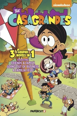 Casagrandes 3 in 1 Vol. 2: Collecting Friends and Family, Going Out of Business, and Familia Feud by The Loud House/Casagrandes Creative Team