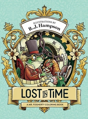Lost In Time: A Mr. Fogherty Coloring Book by Hampson, R. J.