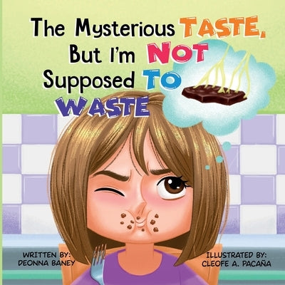 The Mysterious Taste, But I'm Not Supposed To Waste by Baney, Deonna