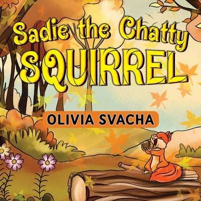 Sadie the Chatty Squirrel by Svacha, Olivia