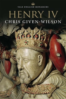 Henry IV by Given-Wilson, Chris