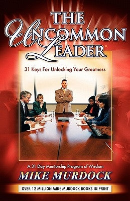 The Uncommon Leader by Murdock, Mike