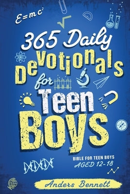 365 Daily Devotionals for Teen Boys: Bible for Teen Boys Aged 12-18 (Economic Version) by Bennett, Anders