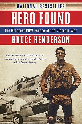 Hero Found: The Greatest POW Escape of the Vietnam War by Henderson, Bruce