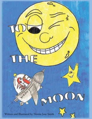 To The Moon by Smith, Norma Jane