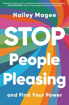 Stop People Pleasing: And Find Your Power by Magee, Hailey