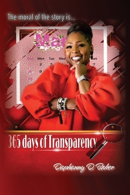 365 Days of Transparency by Baker, Daphanny