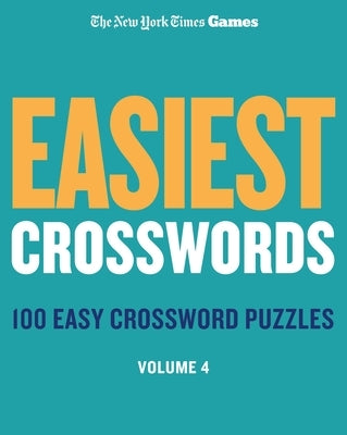 New York Times Games Easiest Crosswords Volume 4: 100 Easy Crossword Puzzles by New York Times