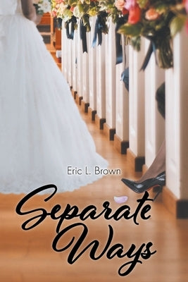 Separate Ways by Brown, Eric L.