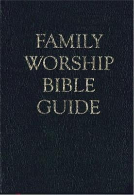 Family Worship Bible Guide: Leather-Like Duotone by Beeke, Joel R.