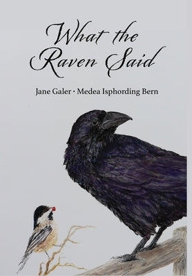 What the Raven Said by Galer, Jane