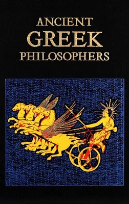 Ancient Greek Philosophers by Editors of Canterbury Classics