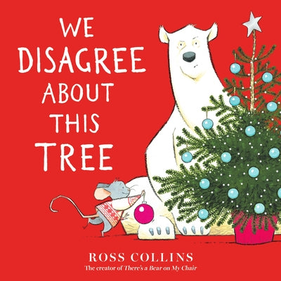 We Disagree about This Tree: A Christmas Story by Collins, Ross