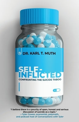 Self-Inflicted: Confronting the Suicide Taboo by Muth, Karl T.