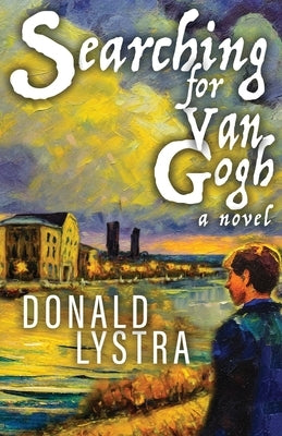 Searching for Van Gogh by Lystra, Donald