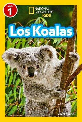 National Geographic Readers: Los Koalas (Nivel 1) by Marsh, Laura