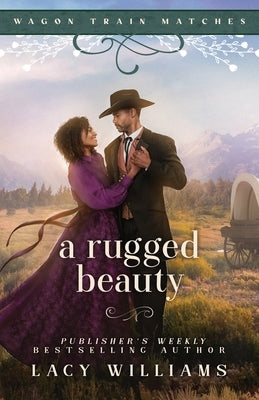 A Rugged Beauty by Williams, Lacy