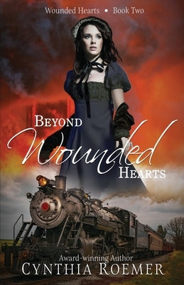 Beyond Wounded Hearts by Roemer, Cynthia