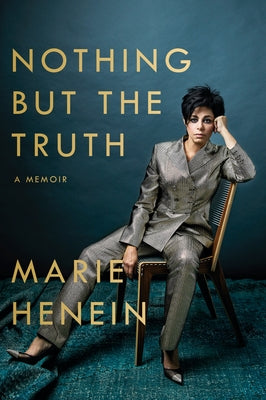 Nothing But the Truth: A Memoir by Henein, Marie