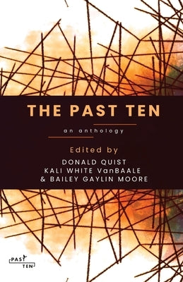 The Past Ten: An Anthology by Quist, Donald