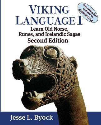 Viking Language 1: Learn Old Norse, Runes, and Icelandic Sagas by Byock, Jesse L.