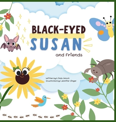 Black-eyed Susan and Friends by Smock, Linda G.