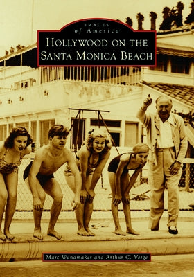 Hollywood on the Santa Monica Beach by Wanamaker, Marc