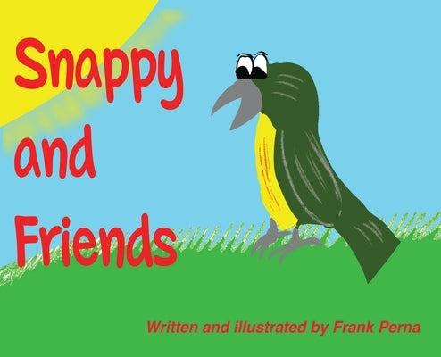 Snappy and Friends by Perna, Frank