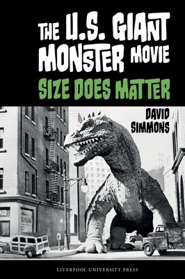 The U.S. Giant Monster Movie: Size Does Matter by Simmons, David