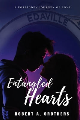 Entangled Hearts: A Forbidden Journey of Love by Crothers, Robert A.