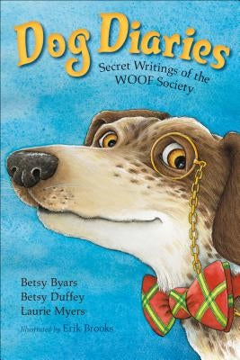 Dog Diaries: Secret Writings of the Woof Society by Byars, Betsy Cromer