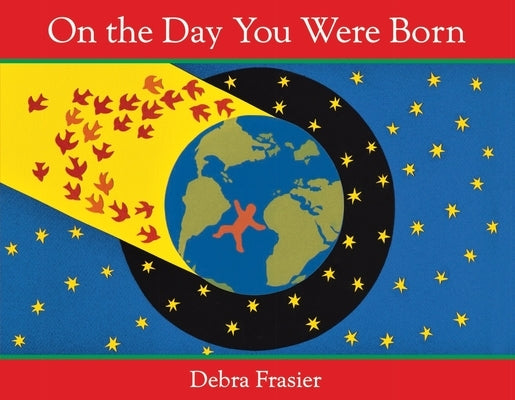 On the Day You Were Born (with Audio) by Frasier, Debra
