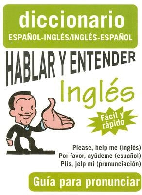 Hablar y Entender Ingles: Guia Para Pronunciar by Giron Books