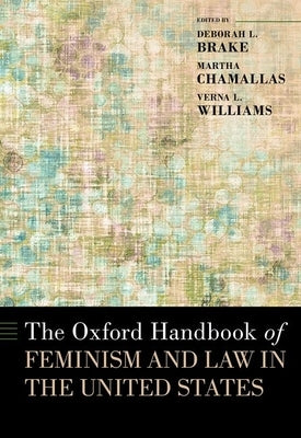 The Oxford Handbook of Feminism and Law in the United States by Brake, Deborah L.