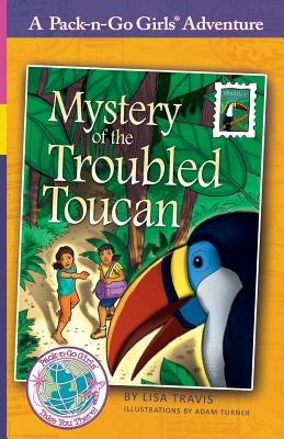 Mystery of the Troubled Toucan: Brazil 1 by Travis, Lisa