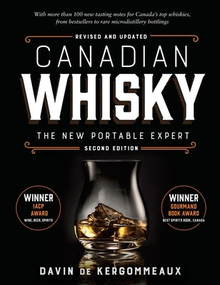 Canadian Whisky, Second Edition: The New Portable Expert by de Kergommeaux, Davin