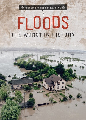 Floods: The Worst in History by Vale, Jenna