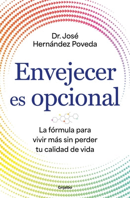 Envejecer Es Opcional / Aging Is Optional by HernÃ¡ndez Poveda, JosÃ©