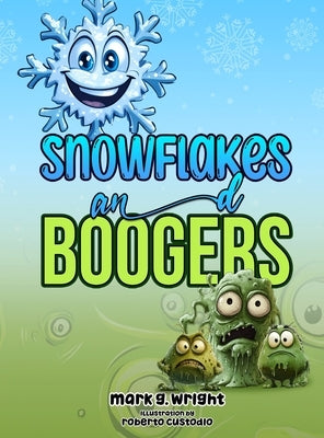 SNOWFLAKES and BOOGERS by G. Wright, Mark