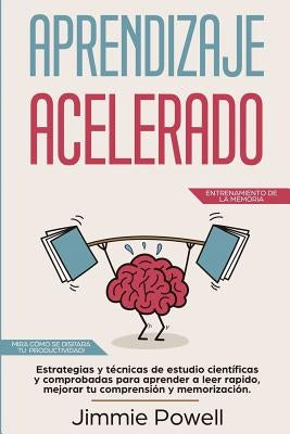 Aprendizaje Acelerado: Estrategias y Técnicas de Estudio Científicas y Comprobadas para Aprender a Leer Rapido, Mejorar tu Comprensión y Memo by Marino, Amber