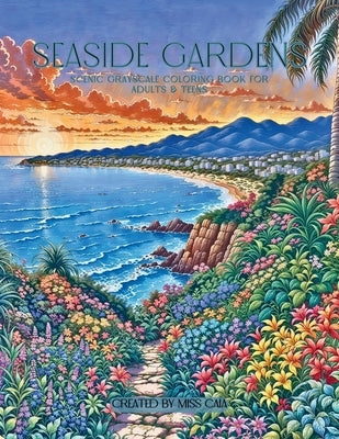 Seaside Gardens: Scenic Grayscale Coloring Book for Adults & Teens by Caia