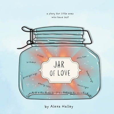 Jar Of Love by Halley, Alexa